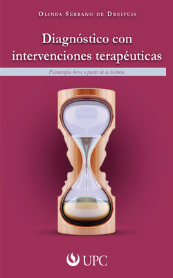 Diagnóstico con intervenciones terapeuticas - Psicoterapia breve a partir de la historia