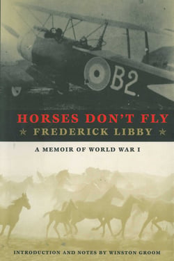 Horses Don't Fly - The Memoir of the Cowboy Who Became a World War I Ace