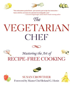 The Vegetarian Chef - Mastering the Art of Recipe-Free Cooking