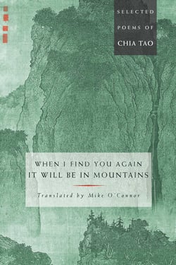 When I Find You Again, It Will Be in Mountains - The Selected Poems of Chia Tao