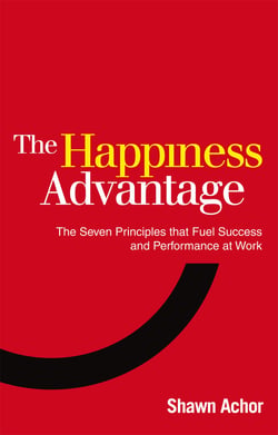 The Happiness Advantage - The Seven Principles of Positive Psychology that Fuel Success and Performance at Work