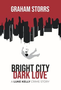 Bright City Dark Love - A Luke Kelly Crime Story, #3