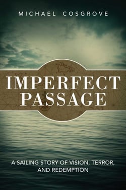 Imperfect Passage - A Sailing Story of Vision, Terror, and Redemption