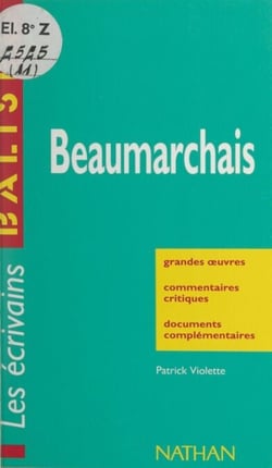 Beaumarchais - Grandes œuvres, commentaires critiques, documents complémentaires