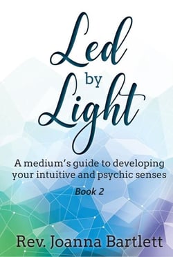 Led by Light: A Medium’s Guide to Developing Your Intuitive and Psychic Senses - Led by Light, #2