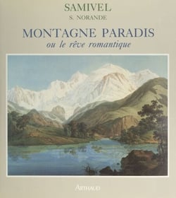 Montagne paradis - Ou Le rêve romantique