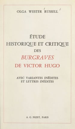 Étude historique et critique des "Burgraves" de Victor Hugo - Avec variantes inédites et lettres inédites