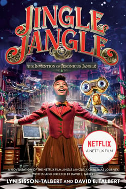 Jingle Jangle: The Invention of Jeronicus Jangle - (Movie Tie-In)