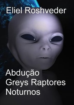 Abdução Greys Raptores Noturnos - Mundos Paralelos e Dimensões, #23