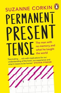 Permanent Present Tense - The man with no memory, and what he taught the world