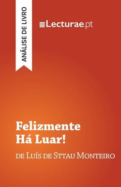 Felizmente Há Luar! — Luís de Sttau Monteiro (análise de livro)