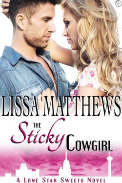 The Sticky Cowgirl - Lone Star Sweets, #2