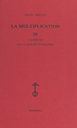 La multiplication (4). L'épreuve ou la mesure intérieure
