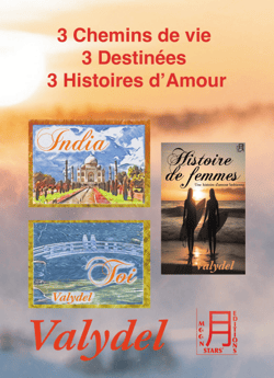 3 Chemins de vie, 3 Destinées, 3 Histoires d'Amour - India - Toi - Histoire de femmes