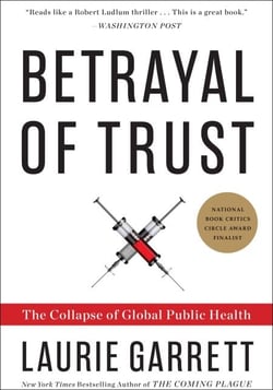 Betrayal of Trust - The Collapse of Global Public Health