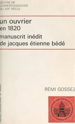Un ouvrier en 1820 - Manuscrit inédit de Jacques Étienne Bédé