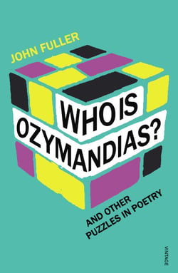 Who Is Ozymandias? - And other Puzzles in Poetry