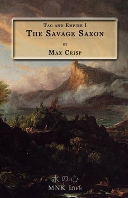 Tao and Empire I: The Savage Saxon - Tao and Empire, #1