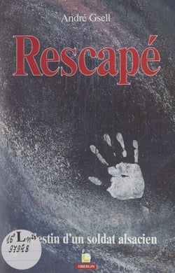 Rescapé - Le destin d'un soldat alsacien