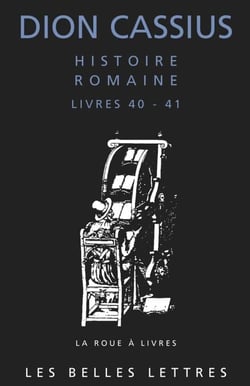 Histoire romaine. Livres 40 &amp; 41 - César et Pompée