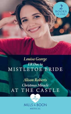Er Doc To Mistletoe Bride / Christmas Miracle At The Castle - ER Doc to Mistletoe Bride / Christmas Miracle at the Castle