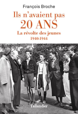 Ils n'avaient pas 20 ans - La révolte des jeunes 1940-1944