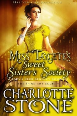 Historical Romance: Miss Taygete’s Sweet Sister’s Society A Lady's Club Regency Romance - The Spinster's Society, #6