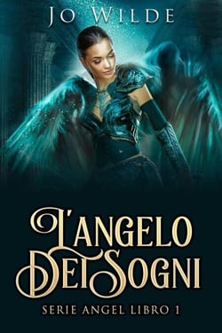 L'angelo Dei Sogni - Serie Angel, #1
