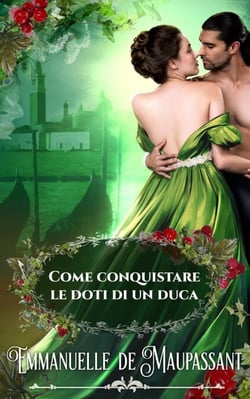 Come conquistare le doti di un duca - Il manuale della lady, #4