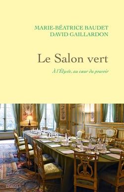Le Salon vert - A l'Elysée, au coeur du pouvoir