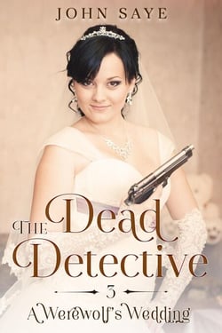 A Werewolf's Wedding - Dead Detective, #3