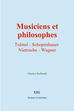 Musiciens et philosophes - Tolstoï, Schopenhauer, Nietzsche, Wagner