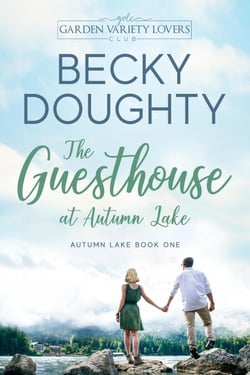 The Guesthouse at Autumn Lake - Autumn Lake Romance Series, #1