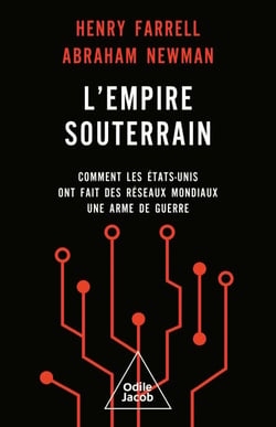 L' Empire souterrain - Comment les États-Unis ont fait des réseaux mondiaux une arme de guerre