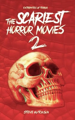 The Scariest Horror Movies 2 - Extremities of Terror