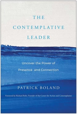 The Contemplative Leader - Uncover the Power of Presence and Connection