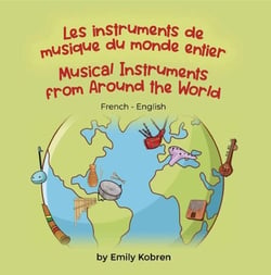Musical Instruments from Around the World (French-English) - Language Lizard Bilingual Explore