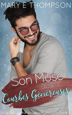Son Muse aux Courbes Généreuses - À la Recherche du Héros Littéraire Parfait, #15