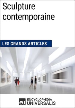 Sculpture contemporaine - Les Grands Articles d'Universalis