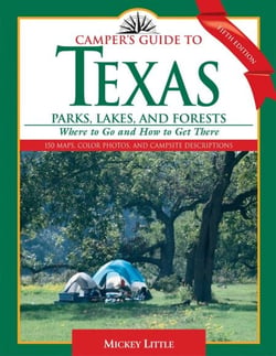 Camper's Guide to Texas Parks, Lakes, and Forests - Where to Go and How to Get There