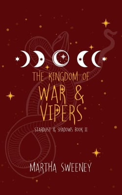 The Kingdom of War and Vipers - Stardust &amp; Shadows, #2