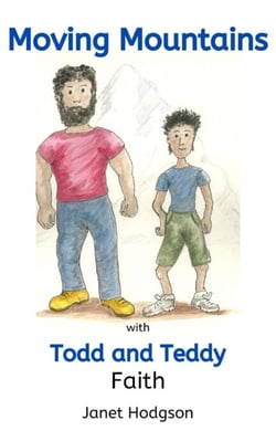 Moving Mountains with Todd and Teddy Faith - The Todd and Teddy series, #2