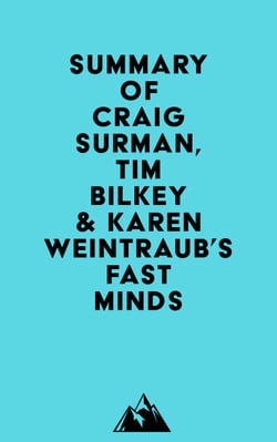 Summary of Craig Surman, Tim Bilkey &amp; Karen Weintraub's Fast Minds
