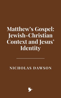 Matthew’s Gospel: Jewish-Christian Context and Jesus’ Identity