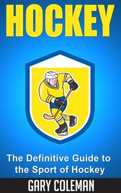 Hockey - The Definitive Guide to the Sport of Hockey - Your Favorite Sports, #2