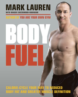 Body Fuel - Calorie-cycle your way to reduced body fat and greater muscle definition