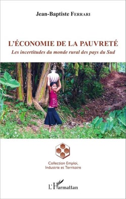 L'économie de la pauvreté - Les incertitudes du monde rural des pays du Sud