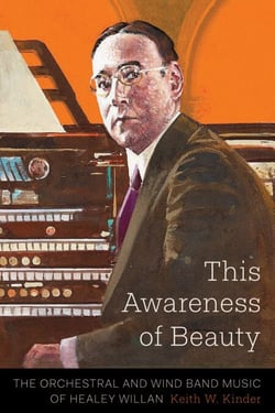This Awareness of Beauty - The Orchestral and Wind Band Music of Healey Willan