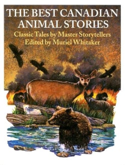 The Best Canadian Animal Stories - Classic Tales by Master Storytellers
