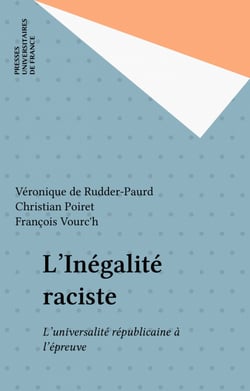 L'Inégalité raciste - L'universalité républicaine à l'épreuve